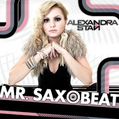 Mr. Saxobeat (Radio Edit) - Alexandra Stan